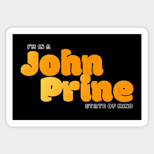 I'm in a John Prine State of Mind Sticker